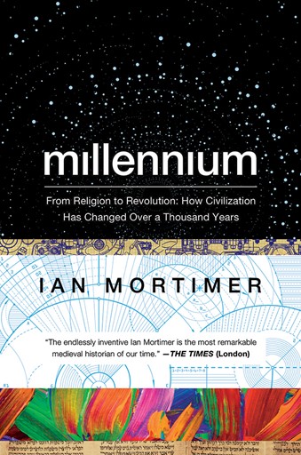 Millennium: From Religion to Revolution: How Civilization Has Changed Over a Thousand Years